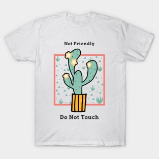 Not Friendly Do Not Touch T-Shirt